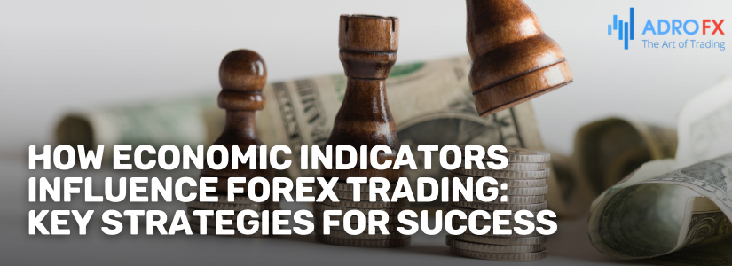 How-Economic-Indicators-Influence-Forex-Trading-Key-Strategies-for-Success-Fullpage