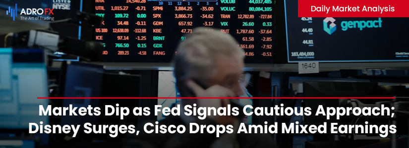 Markets-Dip-as-Fed-Signals-Cautious-Approach-Disney-Surges-Cisco-Drops-Amid-Mixed-Earnings-Fullpage