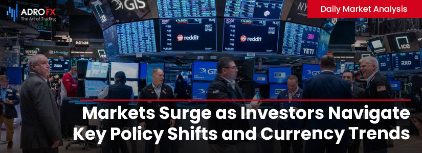 Markets-Surge-as-Investors-Navigate-Key-Policy-Shifts-and-Currency-Trends-Fullpage