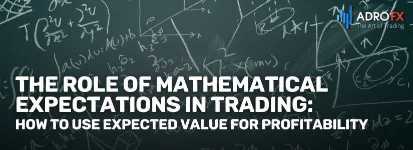 The-Role-of-Mathematical-Expectations-in-TradingHow-to-Use-Expected-Value-for-Profitability-Fullpage