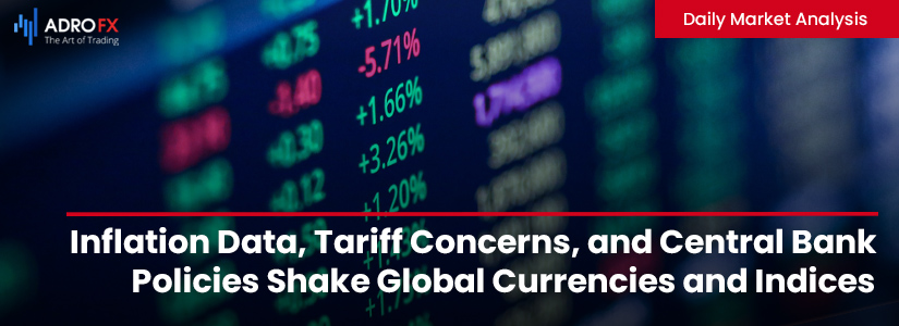 Inflation-Data-Tariff-Concerns-and-Central-Bank-Policies-Shake-Global-Currencies-and-Indices-Fullpage