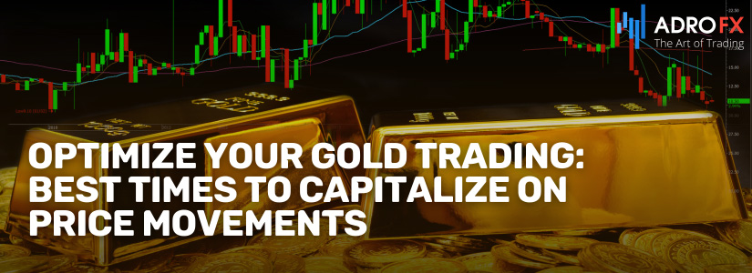 Optimize-Your-Gold-Trading-Best-Times-to-Capitalize-on-Price-Movements-Fullpage