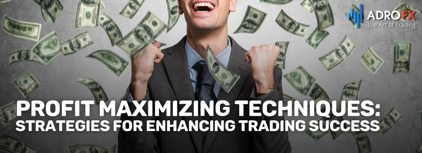 Profit-Maximizing-Techniques-Strategies-for-Enhancing-Trading-Success-Fullpage