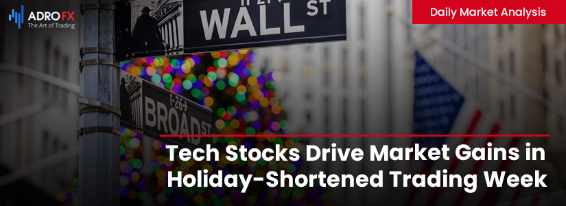 Tech-Stocks-Drive-Market-Gains-in-Holiday-Shortened-Trading-Week-Fullpage