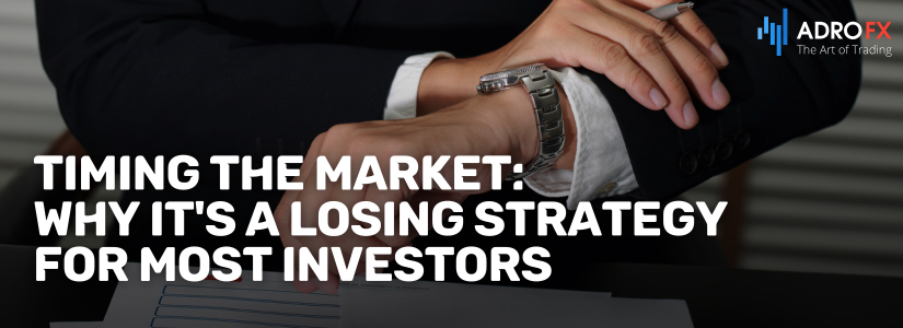 Timing-the-Market-Why-Its-a-Losing-Strategy-for-Most-Investors-Fullpage