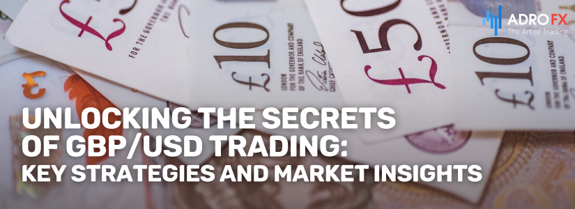 Unlocking-the-Secrets-of-GBPUSD-Trading-Key-Strategies-and-Market-Insights-Fullpage