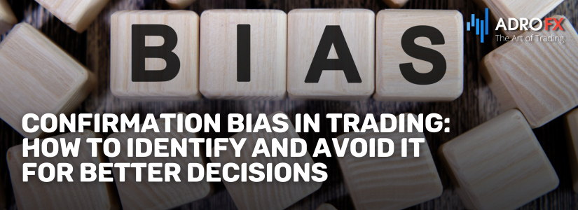 Confirmation-Bias-in-Trading-How-to-Identify-and-Avoid-It-for-Better-Decisions-Fullpage