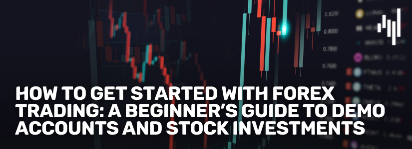 How-to-Get-Started-with-Forex-Trading-A-Beginner-Guide-to-Demo-Accounts-and-Stock-Investments-Fullpage