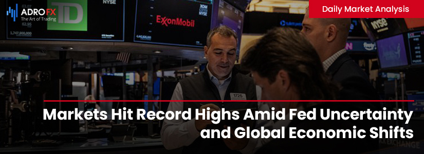 Markets-Hit-Record-Highs-Amid-Fed-Uncertainty-and-Global-Economic-Shifts-Fullpage