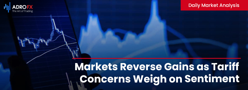 Markets-Reverse-Gains-as-Tariff-Concerns-Weigh-on-Sentiment-Fullpage