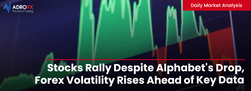 Stocks-Rally-Despite-Alphabet-Drop-Forex-Volatility-Rises-Ahead-of-Key-Data-Fullpage