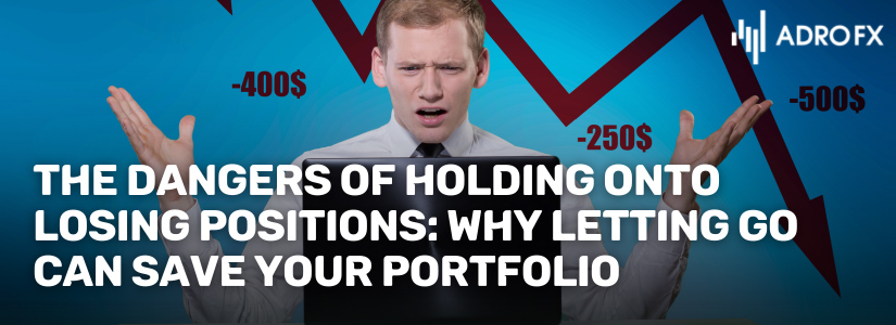 The-Dangers-of-Holding-Onto-Losing-Positions-Why-Letting-Go-Can-Save-Your-Portfolio-Fullpage