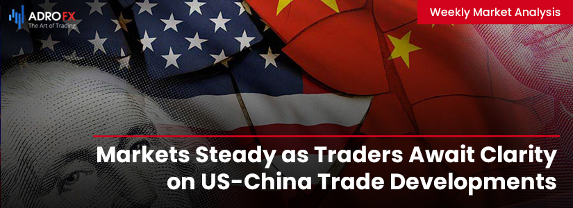 Markets-Steady-as-Traders-Await-Clarity-on-US-China-Trade-Developments-Fullpage