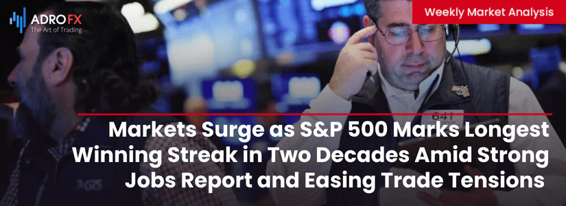 Markets-Surge-as-SP500-Marks-Longest-Winning-Streak-in-Two-Decades-Amid-Strong-Jobs-Report-and-Easing-Trade-Tensions-Fullpage