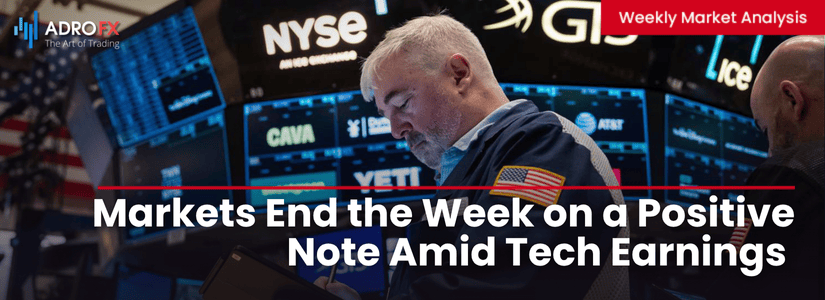Markets-End-the-Week-on-a-Positive-Note-Amid-Tech-Earnings-and-Global-Currency-Moves-Fullpage