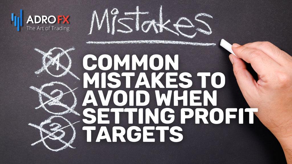 Common-Mistakes-to-Avoid-When-Setting-Profit-Targets