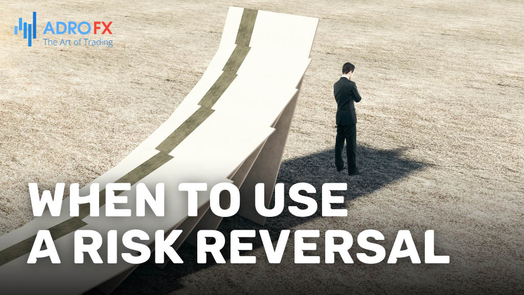 When-To-Use-A-Risk-Reversal