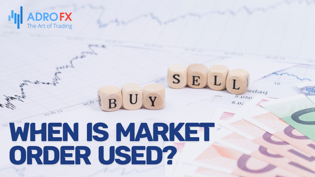 When-Is-Market-Order-Used