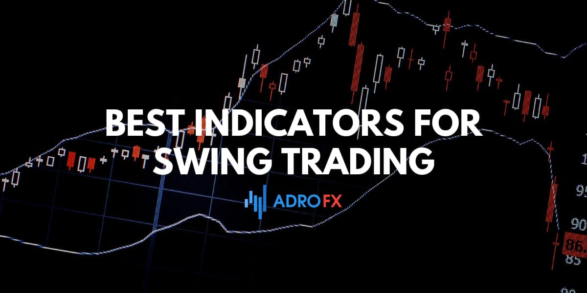 Best Indicators for Swing Trading