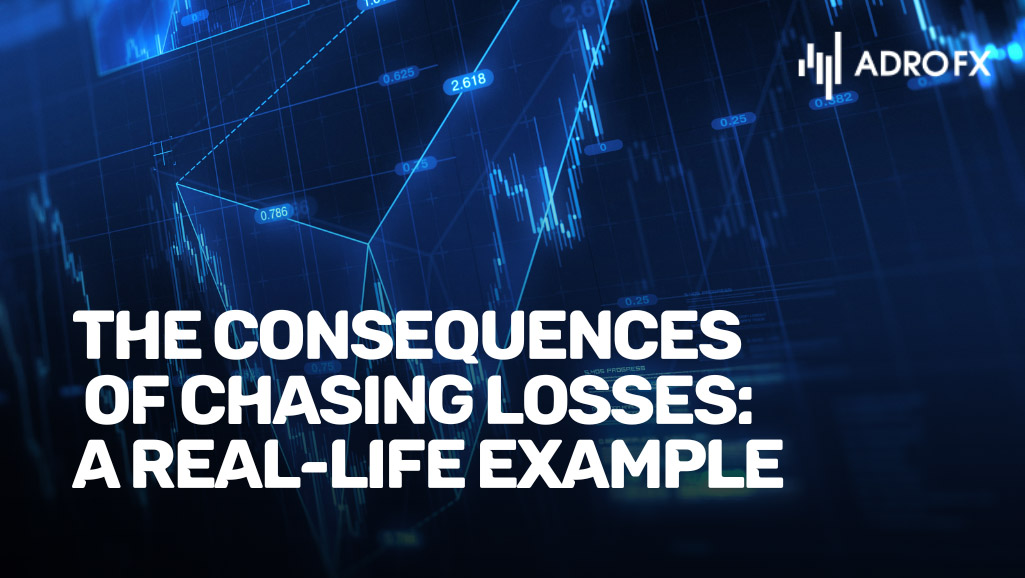 ​​​​​​​The-Consequences-of-Chasing-Losses-A-Real-Life-Example