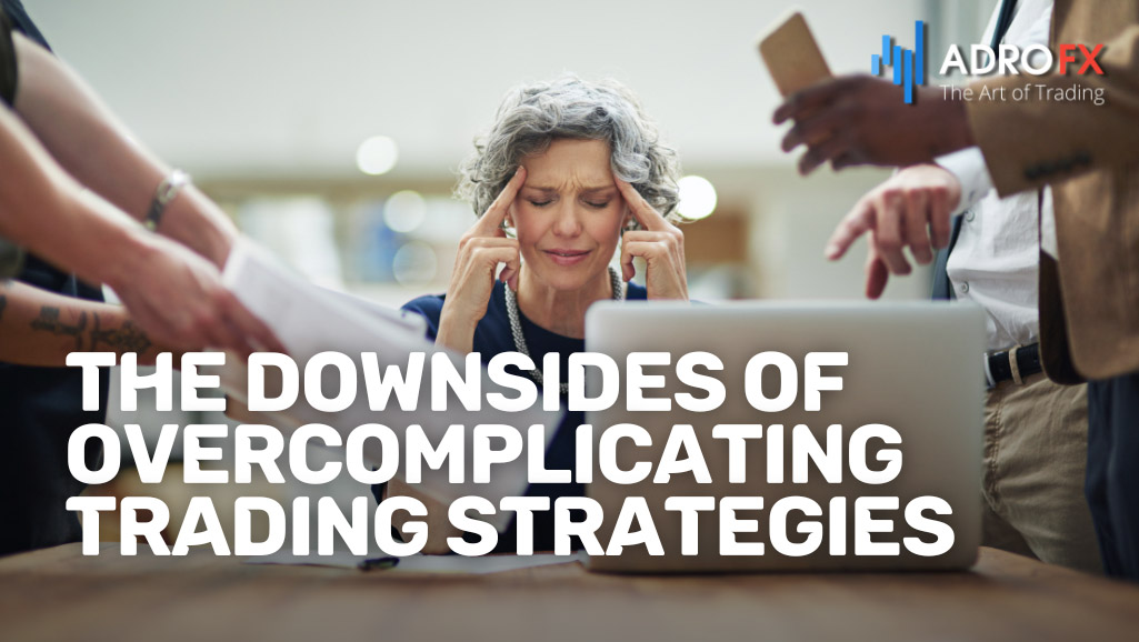 The-Downsides-of-Overcomplicating-Trading-Strategies