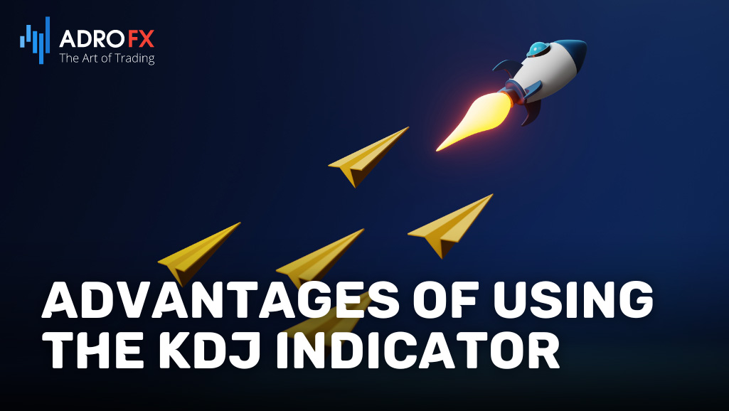 Advantages-of-Using-the-KDJ-Indicator