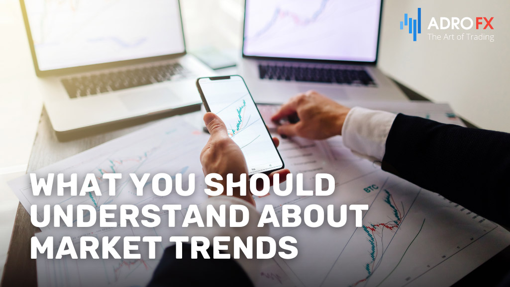 ​​​​​​​What-You-Should-Understand-About-Market-Trends