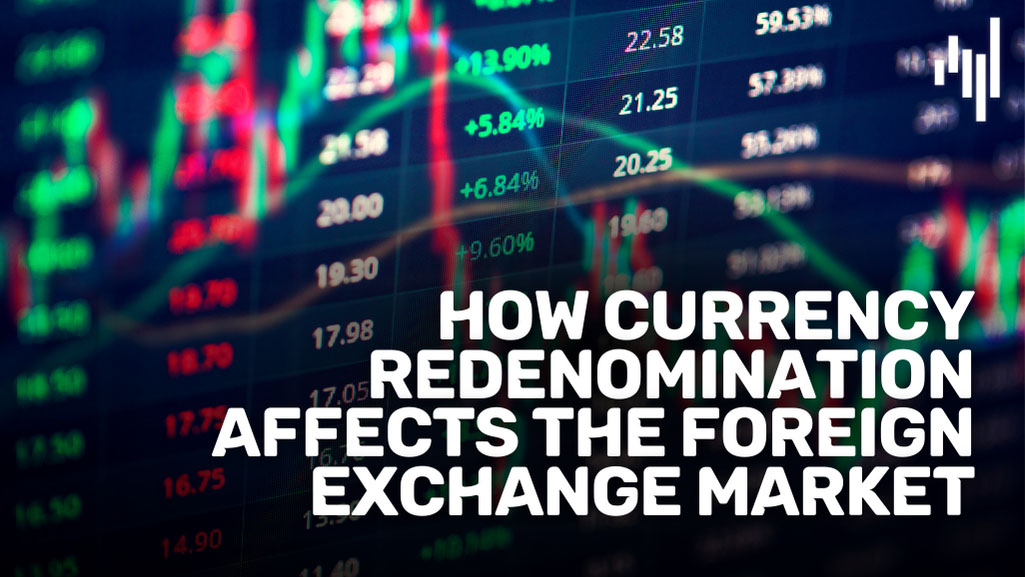 How-Currency-Redenomination-Affects-the-Foreign-Exchange-Market