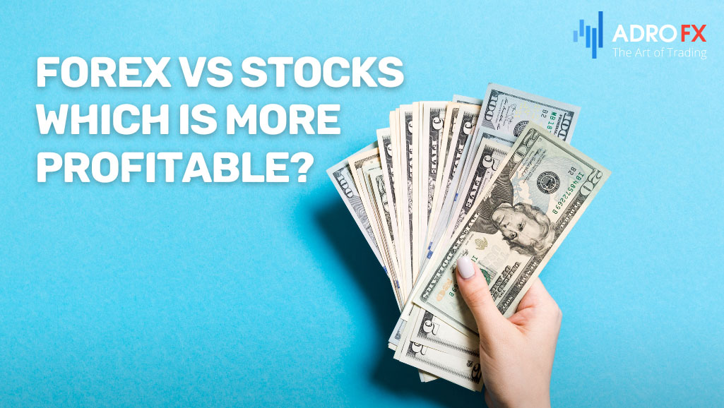 Forex-Vs-Stocks-Which-Is-More-Profitable?