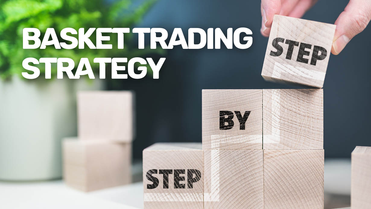 Basket-Trading-Strategy-Step-by-Step-Guide