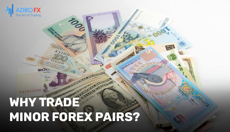 Why-Trade-Minor-Forex-Pairs?