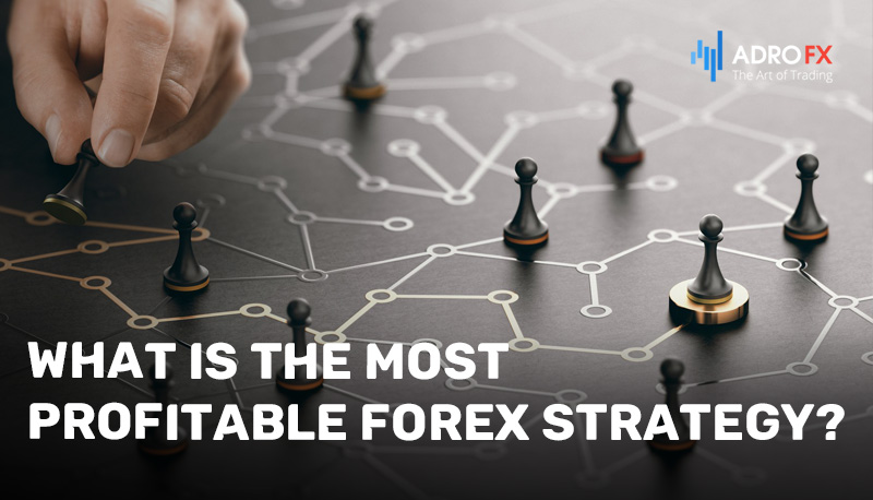 What-Is-the-Most-Profitable-Forex-Strategy