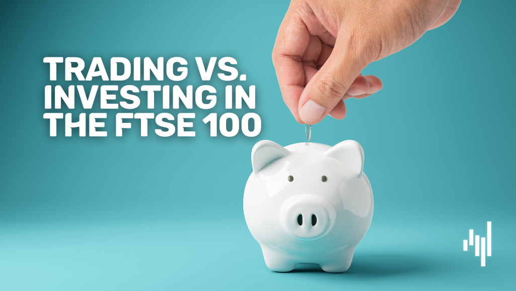 Trading-vs-Investing-in-the-FTSE100