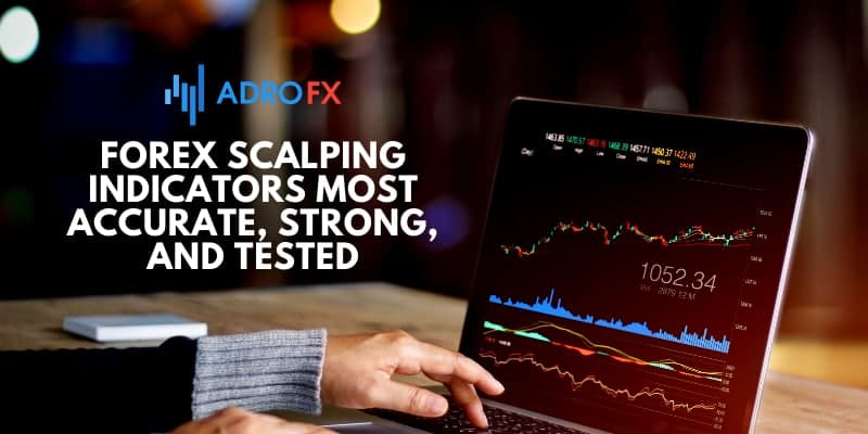 Forex Scalping Indicators Most Accurate, Strong, And Tested