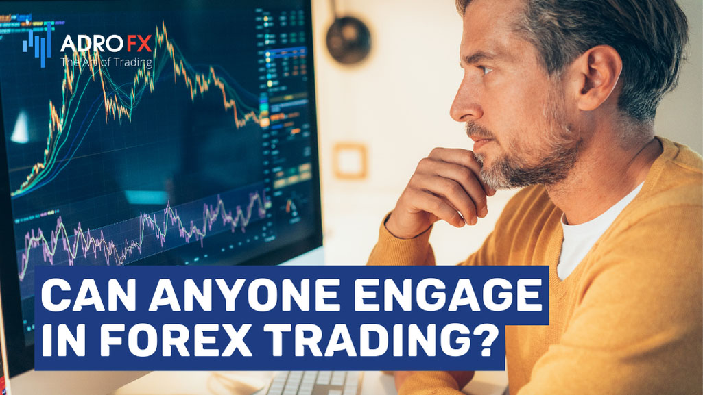 ​​​​​​​Can-Anyone-Engage-in-Forex-Trading