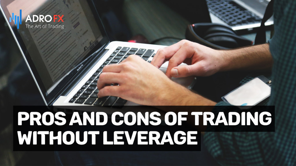 Pros-and-Cons-of-Trading-Without-Leverage