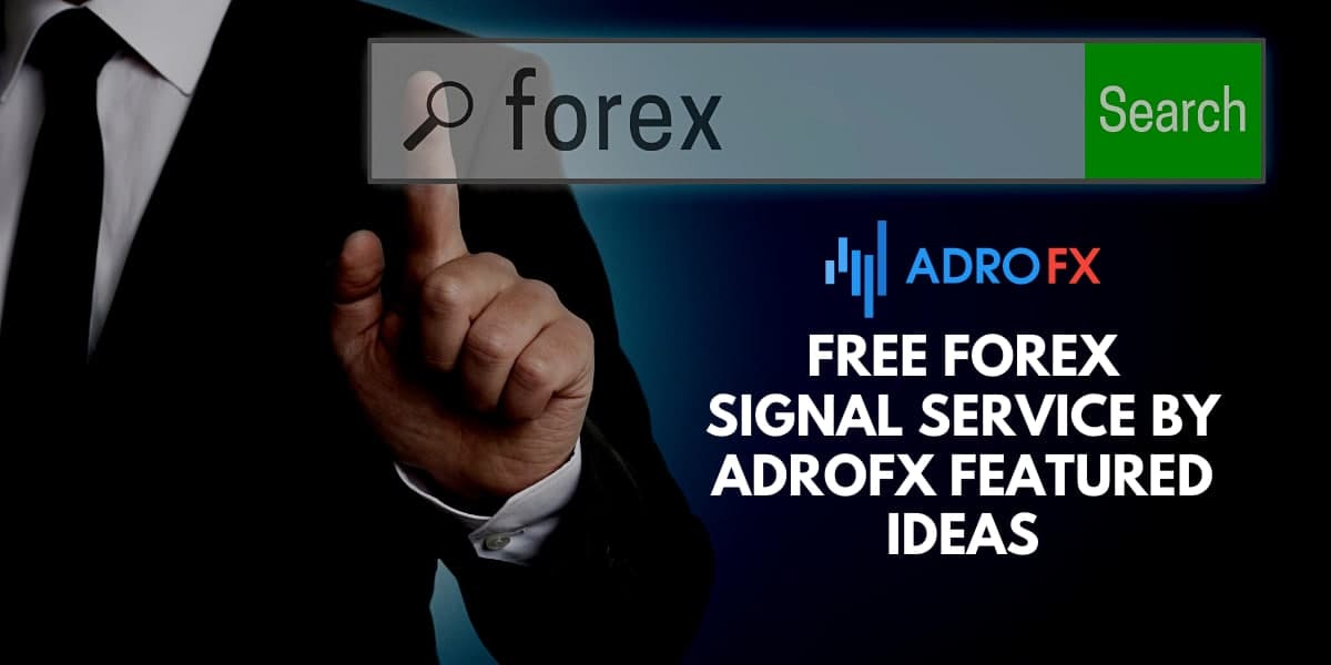 Free Forex Signal Service by AdroFx Featured Ideas