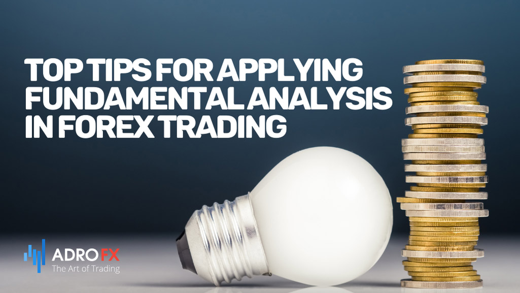 Top-Tips-for-Applying-Fundamental-Analysis-in-Forex-Trading