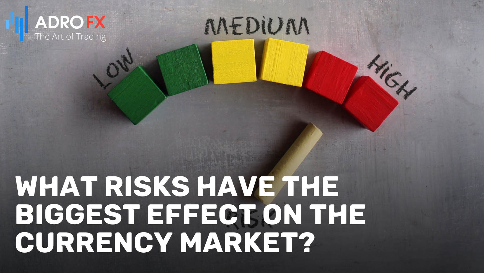 What-Risks-Have-The-Biggest-Effect-On-The-Currency-Market