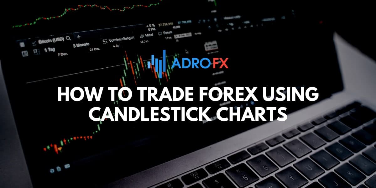 How To Trade Forex Using Candlestick Charts	