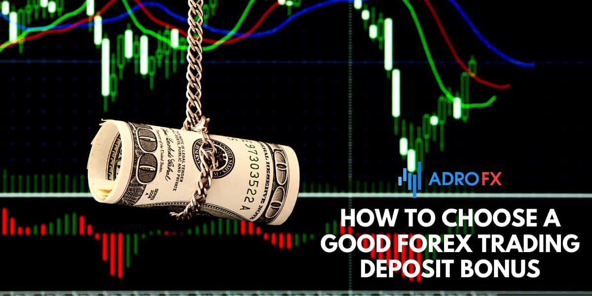 How to Choose a Good Forex Trading Deposit Bonus