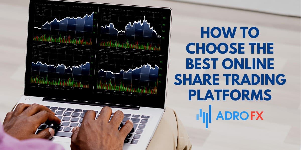 How to choose the best online share trading platforms 