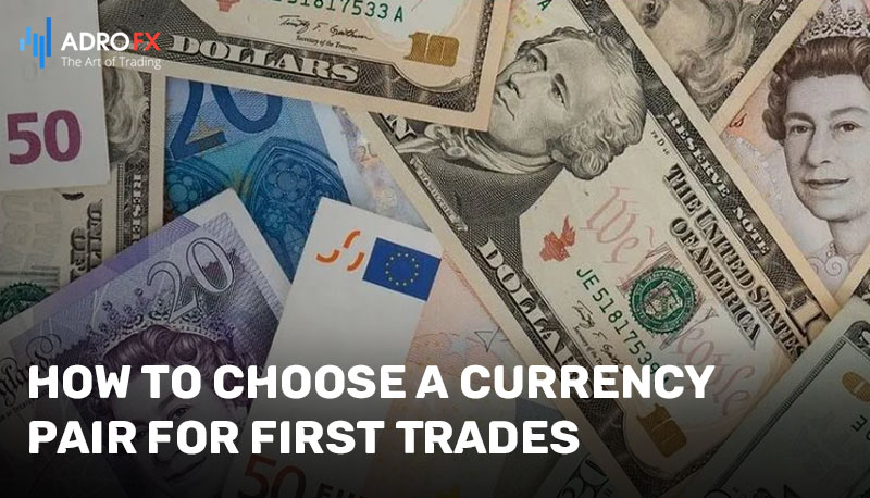 How-to-Choose-a-Currency-Pair-for-First-Trades