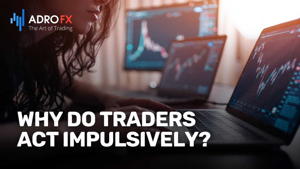 Why-Do-Traders-Act-Impulsively