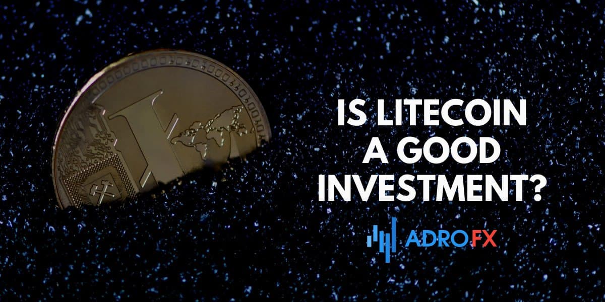 Is Litecoin a Good Investment? 
