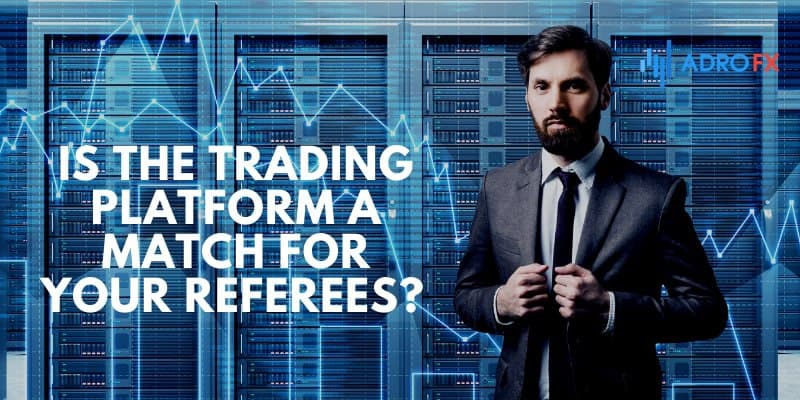 Is the trading platform a match for your referees? 