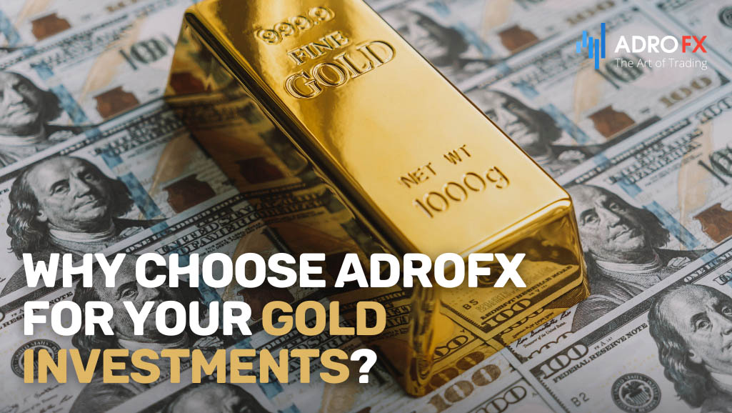 Why-Choose-AdroFx-for-Your-Gold-Investments