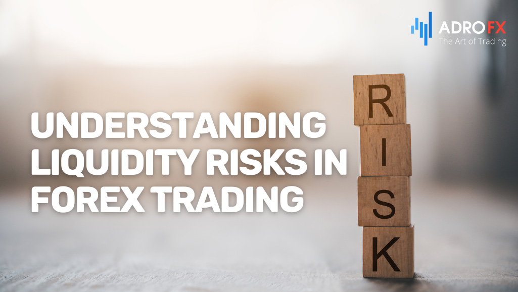 Understanding-Liquidity-Risks-in-Forex-Trading