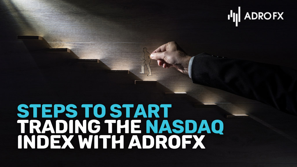 Steps-to-Start-Trading-the-Nasdaq-Index-with-AdroFx