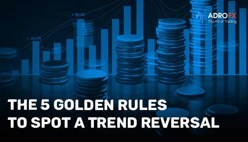 The-5-Golden-Rules-to-Spot-a-Trend-Reversal